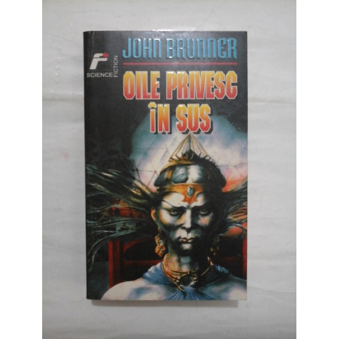 Oile privesc in sus - John Brunner